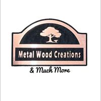 Metal Wood Creations