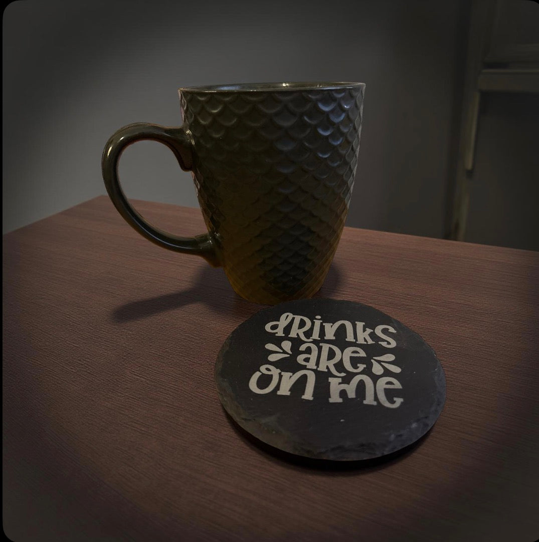 Slate coaster - drinks are on me